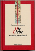 Cover: Die Liebe und das Abendland - Archiv f&uuml;r Altes Gedankengut und Wissen, AAGW