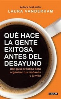 Abbildung von: ?que Hace La Gente Exitosa Antes del Desayuno? / What the Most Succesful People Do Before Breakfast - Aguilar