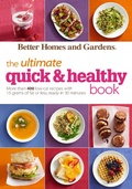 Cover: Better Homes and Gardens The Ultimate Quick & Healthy Book - Better Homes & Gardens