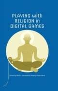 Cover: Playing with Religion in Digital Games - Indiana University Press