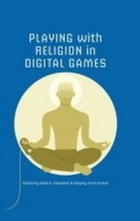 Abbildung von: Playing with Religion in Digital Games - Indiana University Press