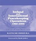 Cover: Ireland and International Peacekeeping Operations 1960-2000 - Routledge
