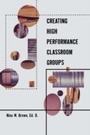 Cover: Creating High Performance Classroom Groups - Routledge