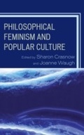 Cover: Philosophical Feminism and Popular Culture - Lexington Books