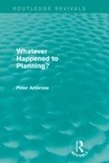 Cover: What Happened to Planning? (Routledge Revivals) - Routledge
