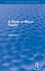 Cover: A Study in Moral Theory (Routledge Revivals) - Routledge