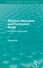 Cover: Physical Education and Curriculum Study (Routledge Revivals) - Routledge