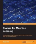 Cover: Clojure for Machine Learning - Packt Publishing