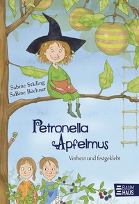 Abbildung von: Petronella Apfelmus - Verhext und festgeklebt (Band 1) - Baumhaus