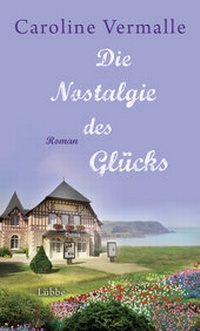 Abbildung von: Die Nostalgie des Glücks - Ehrenwirth