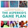 Cover: The Asperkid's Game Plan - Jessica Kingsley Publishers