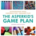 Cover: The Asperkid's Game Plan - Jessica Kingsley Publishers