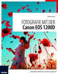 Abbildung von: Fotografie mit der Canon EOS 1200D - FRANZIS GmbH