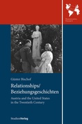 Cover: Relationships/Beziehungsgeschichten. Austria and the United States in the Twentieth Century - Studien Verlag