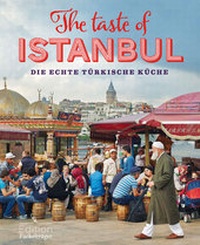 Abbildung von: The Taste of Istanbul - Die echte türkische Küche - Fackelträger Verlag