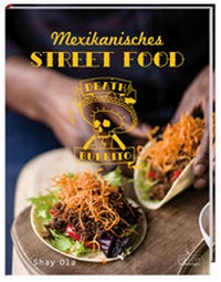 Abbildung von: Death by Burrito - Mexikanisches Street Food - Fackelträger Verlag
