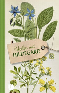 Enlarge image Cover: Heilen mit Hildegard - Jan Thorbecke Verlag