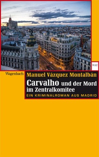 Abbildung von: Carvalho und der Mord im Zentralkomitee - Wagenbach