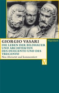 Cover: Die Leben der Bildhauer und Architekten des Duecento und des Trecento - Wagenbach