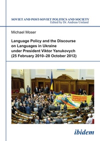 Enlarge image Cover: Language Policy and Discourse on Languages in Ukraine under President Viktor Yanukovych - ibidem