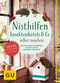 Bild vergrößern Bild: Nisthilfen, Insektenhotels & Co. selber machen - Gräfe und Unzer