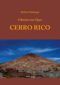 Cover: Libretto zur Oper CERRO RICO - Mackingerverlag
