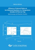 Cover: Influence of Internal States on Ion-Molecule Reactions in a Temperature Variable 22-Pole Ion Trap - Cuvillier Verlag