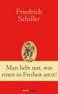 Cover: Man liebt nur, was einen in Freiheit setzt! - marix Verlag ein Imprint von Verlagshaus R&ouml;merweg