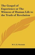 Abbildung von: The Gospel of Experience or The Witness of Human Life to the Truth of Revelation - Kessinger Publishing
