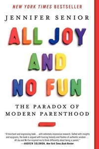 Enlarge image Cover: All Joy and No Fun - Collins