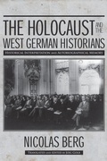 Cover: The Holocaust and the West German Historians - University of Wisconsin Press