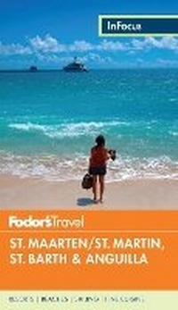 Abbildung von: Fodor's In Focus St. Maarten/St. Martin, St. Barth & Anguilla - Fodor's Travel Publications Inc.,U.S.