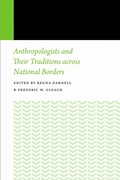 Cover: Anthropologists and Their Traditions Across National Borders - University of Nebraska Press