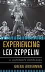 Cover: Experiencing Led Zeppelin - Rowman & Littlefield Publishers