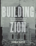 Cover: Building Zion - University of Minnesota Press