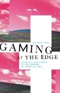 Cover: Gaming at the Edge - University of Minnesota Press