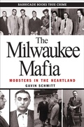 Cover: The Milwaukee Mafia - Barricade Books Inc