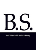 Cover: B.S. and Other Advice about Money - MILLIONAIRE DROPOUTS