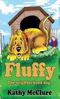 Cover: Fluffy - The Neighborhood Dog - McClure Publishing, Inc.