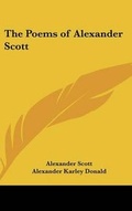 Cover: The Poems of Alexander Scott - Kessinger Publishing