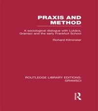 Enlarge image Cover: Praxis and Method (RLE: Gramsci) - Routledge