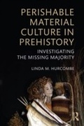 Cover: Perishable Material Culture in Prehistory - Routledge