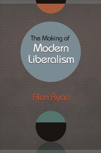 Enlarge image Cover: The Making of Modern Liberalism - Princeton University Press