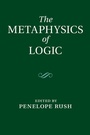 Cover: The Metaphysics of Logic - Cambridge University Press