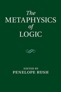 Enlarge image Cover: The Metaphysics of Logic - Cambridge University Press