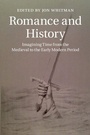 Cover: Romance and History - Cambridge University Press