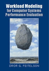 Enlarge image Cover: Workload Modeling for Computer Systems Performance Evaluation - Cambridge University Press