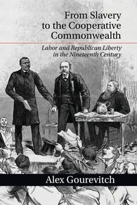 Abbildung von: From Slavery to the Cooperative Commonwealth - Cambridge University Press