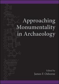 Enlarge image Cover: Approaching Monumentality in Archaeology - State University of New York Press