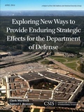 Cover: Exploring New Ways to Provide Enduring Strategic Effects for the Department of Defense - Centre for Strategic & International Studies,U.S.